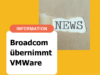 Broadcom übernimmt vmware - Orbit bleibt Partner